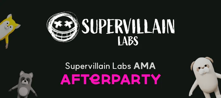 Supervillain Labs 第一次AMA: The Talk, and the Afterparty